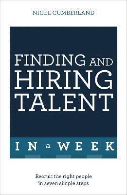 Nigel Cumberland - Finding & Hiring Talent In A Week, Häftad