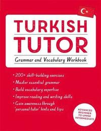 bokomslag Turkish Tutor: Grammar and Vocabulary Workbook (Learn Turkish with Teach Yourself)