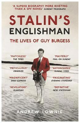 Stalin's Englishman: The Lives of Guy Burgess 1