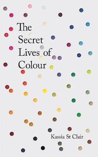 bokomslag The Secret Lives of Colour