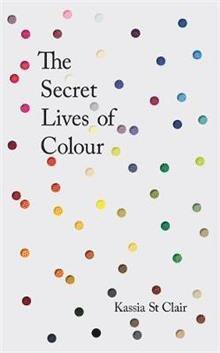 bokomslag The Secret Lives of Colour