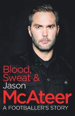 Jason McAteer - Blood, Sweat and McAteer, Häftad