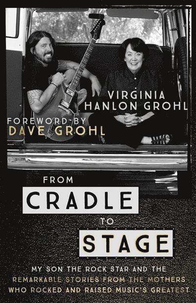 Virginia Hanlon Grohl - From Cradle to Stage, Häftad