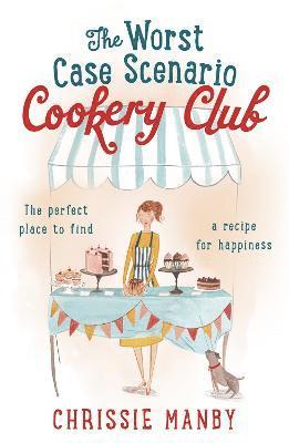 The Worst Case Scenario Cookery Club: the perfect laugh-out-loud romantic comedy 1