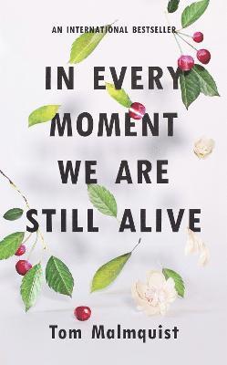 bokomslag In Every Moment We Are Still Alive