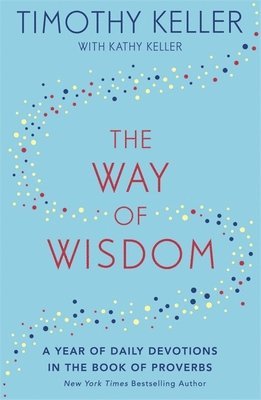 Timothy Keller - The Way of Wisdom, Häftad