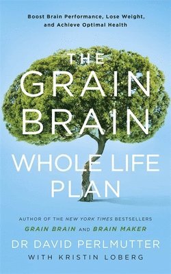 David Perlmutter - Grain Brain Whole Life Plan, Häftad