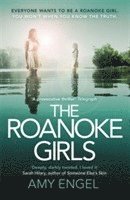 bokomslag The Roanoke Girls: the addictive Richard & Judy thriller 2017, and the #1 ebook bestseller