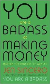 bokomslag You are a badass at making money - master the mindset of wealth