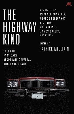bokomslag The Highway Kind: Tales of Fast Cars, Desperate Drivers and Dark Roads