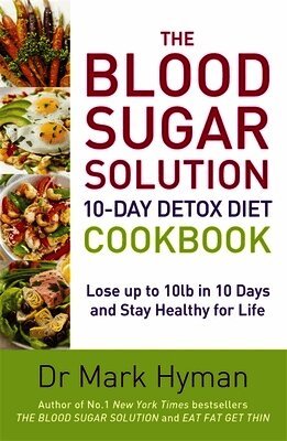 Dr Mark Hyman - Blood Sugar Solution 10-Day Detox Diet Cookbook, Häftad