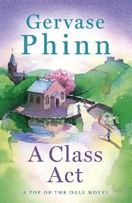 Gervase Phinn - A Class Act, Inbunden