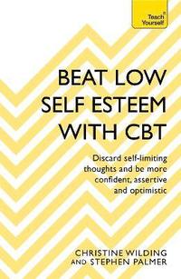 bokomslag Beat Low Self-Esteem With CBT