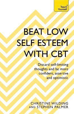 Christine Wilding, Stephen Palmer - Beat Low Self-Esteem With CBT, Häftad