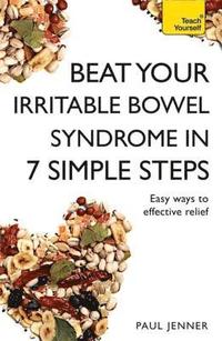 bokomslag Beat Your Irritable Bowel Syndrome (IBS) in 7 Simple Steps