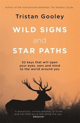 Tristan Gooley - Wild Signs and Star Paths, Häftad