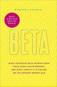 bokomslag Beta: quiet girls can run the world - there is more than one way to be the