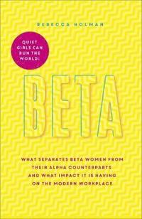 bokomslag Beta: quiet girls can run the world - there is more than one way to be the