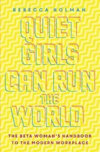 bokomslag Quiet Girls Can Run the World