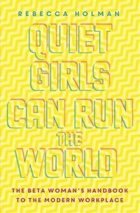 bokomslag Quiet Girls Can Run the World