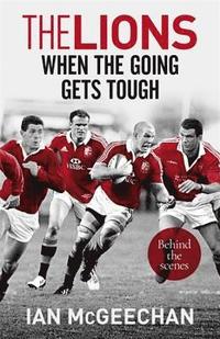 bokomslag Lions: When the Going Gets Tough