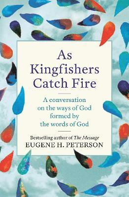 Eugene Peterson - As Kingfishers Catch Fire, Häftad