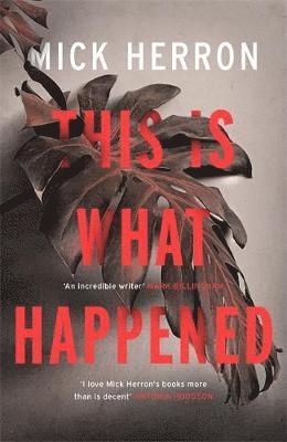 Mick Herron - This is What Happened, Häftad