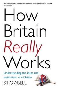 bokomslag How Britain Really Works