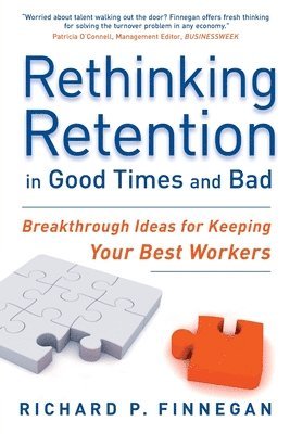 bokomslag Rethinking Retention in Good Times and Bad: Breakthrough Ideas for Keeping Your Best Workers