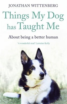 Jonathan Wittenberg - Things My Dog Has Taught Me, Häftad