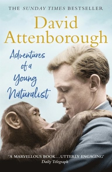 David Attenborough - Adventures of a Young Naturalist, Häftad