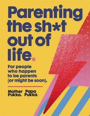 bokomslag Parenting The Sh*t Out Of Life