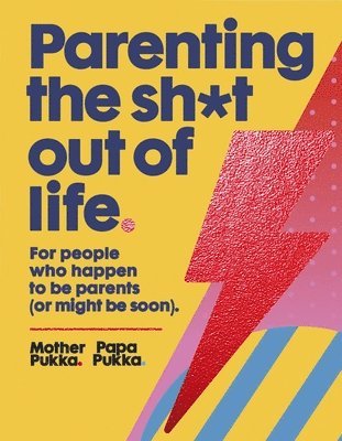 bokomslag Parenting the Sh*t Out of Life: The Sunday Times Bestseller