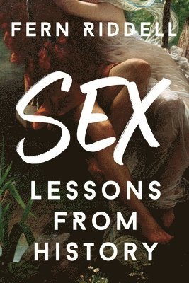 Sex: Lessons From History 1