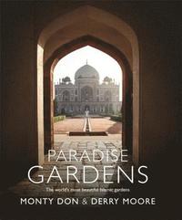 bokomslag Paradise Gardens: The World's Most Beautiful Islamic Gardens