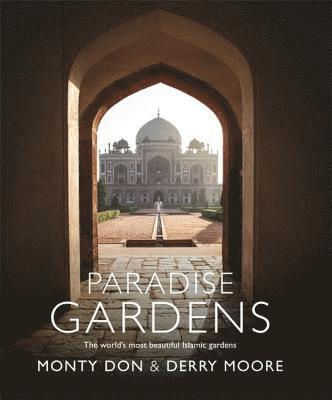 bokomslag Paradise Gardens: The World's Most Beautiful Islamic Gardens