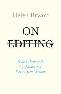 Helen Corner-Bryant, Kathryn Price, Helen Bryant - On Editing, Häftad
