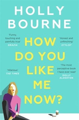 Holly Bourne - How Do You Like Me Now?, Häftad
