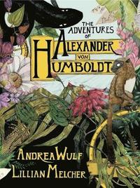 bokomslag The Adventures of Alexander von Humboldt