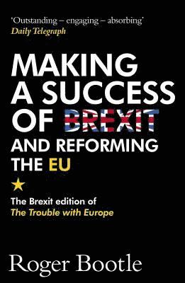 bokomslag Making a Success of Brexit and Reforming the EU