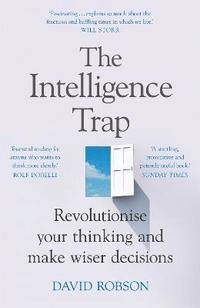 bokomslag The Intelligence Trap: Revolutionise your Thinking and Make Wiser Decisions
