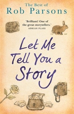 Rob Parsons - Let Me Tell You A Story, Häftad