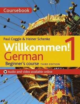 Heiner Schenke, Paul Coggle, Paul Coggle Esq, Heiner Schneke - Willkommen! 1 (Third edition) German Beginner's course, Häftad