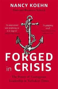 bokomslag Forged in Crisis: The Power of Courageous Leadership in Turbulent Times