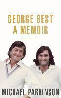bokomslag George Best: A Memoir