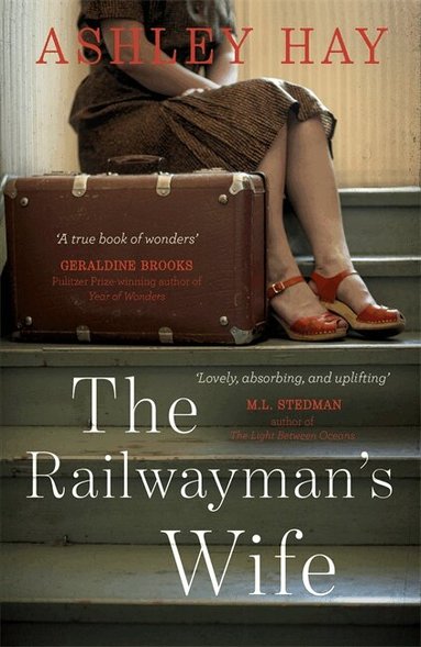 Ashley Hay - Railwayman's Wife, Häftad