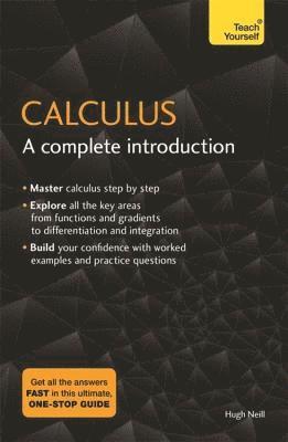 Calculus: A Complete Introduction 1