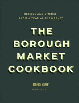 bokomslag The Borough Market Cookbook