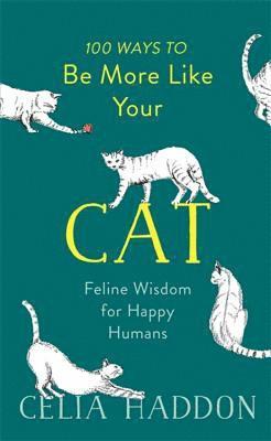 100 Ways to Be More Like Your Cat 1