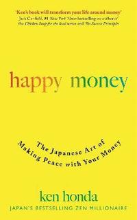 bokomslag Happy Money: The Japanese Art of Making Peace with Your Money